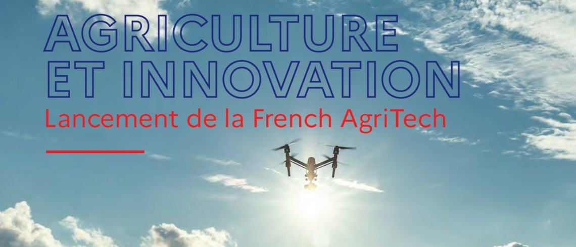 Lancement de la « French AgriTech » : 200 millions d’euros pour l’innovation dans l’agriculture Lancement de la « French AgriTech » : 200 millions d’euros pour l’innovation